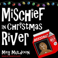 Mischief in Christmas River: A Christmas Cozy Mystery - Meg Muldoon