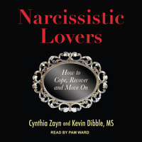 Narcissistic Lovers: How to Cope, Recover and Move On - Kevin Dibble, Cynthia Zayn