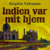 Indien var mit hjem - Birgitte Valvanne