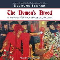The Demon's Brood: A History of the Plantagenet Dynasty - Desmond Seward