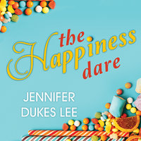 The Happiness Dare: Pursuing Your Heart's Deepest, Holiest, and Most Vulnerable Desire - Jennifer Dukes Lee