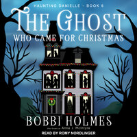 The Ghost Who Came for Christmas - Bobbi Holmes, Anna J. McIntyre