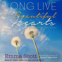 Long Live the Beautiful Hearts - Emma Scott