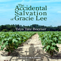 The Accidental Salvation of Gracie Lee - Talya Tate Boerner