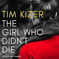 The Girl Who Didn't Die - Tim Kizer