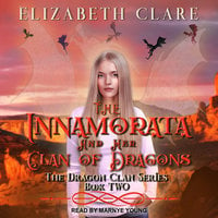 The Innamorata and Her Clan of Dragons - Elizabeth Clare