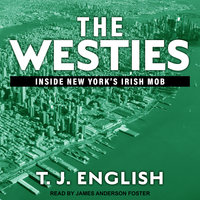 The Westies: Inside New York's Irish Mob - T. J. English