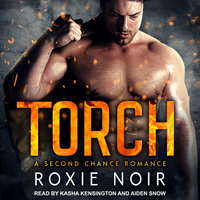 Torch: A Second Chance Romance - Roxie Noir