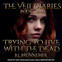 Trying To Live With The Dead - B.L. Brunnemer