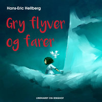 Gry flyver og farer - Hans-Eric Hellberg