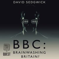 BBC: Brainwashing Britain - David Sedgwick