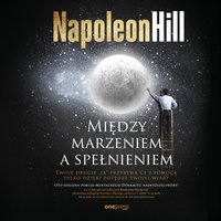 Między marzeniem, a spełnieniem - Napoleon Hill