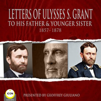 Letter Of Ulysses S. Grant To His Father & Younger Sister 1857-1878 - Ulysses S. Grant