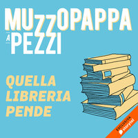 Quella libreria pende\1 - Muzzopappa a pezzi - Francesco Muzzopappa