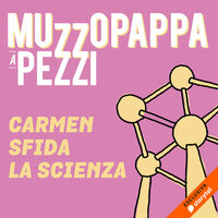 Carmen sfida la scienza\11 - Muzzopappa a pezzi - Francesco Muzzopappa