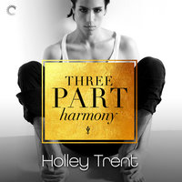 Three Part Harmony - Holley Trent