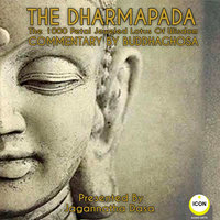 The Dharmapada: The 100 Petal Jeweled Lotus Of Wisdom - Buddhaghosa