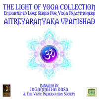 The Light Of Yoga Collection– Aitreyaranyaka Upanishad - Anonymous