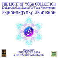 The Light Of Yoga Collection– Brihadarnyaka Upanishad - Unknown