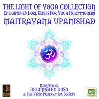 The Light Of Yoga Collection– Maitrayana Upanishad - Unknown