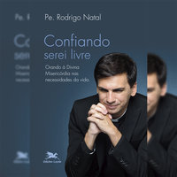Confiando serei livre - Rodrigo Natal Perrucini