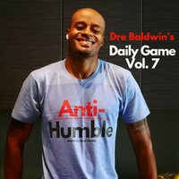 Dre Baldwin's Daily Game Vol. 7 - Dre Baldwin