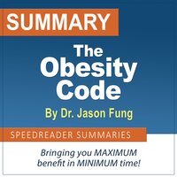 Summary of The Obesity Code by Dr. Jason Fung - SpeedReader Summaries