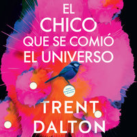 Boy Swallows Universe \ chico que se comió el universo, El (SPA): Una novella - Trent Dalton