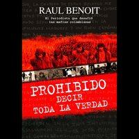 Prohibido decir toda la verdad - Raúl Benoit