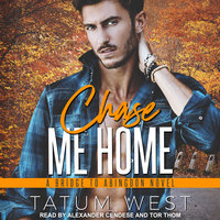 Chase Me Home - Tatum West