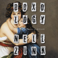 Doxology: A Novel - Nell Zink