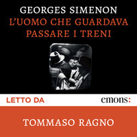 L'uomo che guardava passare i treni - Georges Simenon