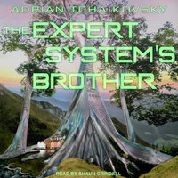 The Expert System's Brother - Adrian Tchaikovsky