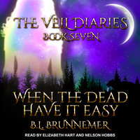 When The Dead Have It Easy - B.L. Brunnemer