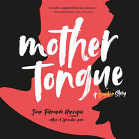 Mother Tongue: A Bogotan Story - Juan Fernando Hincapié