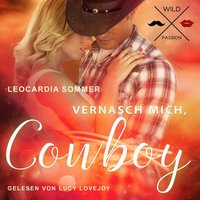 Vernasch mich Cowboy - Leocardia Sommer