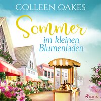 Sommer im kleinen Blumenladen (Ungekürzt) - Colleen Oakes