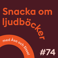 Snacka om ljudböcker Avsnitt 74: Sommarbingo! - Åsa Sandoval, Sissel Hanström