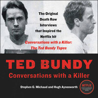 Ted Bundy: Conversations with a Killer - Hugh Aynesworth, Stephen G. Michaud
