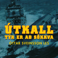Útkall: Týr er að sökkva - Óttar Sveinsson