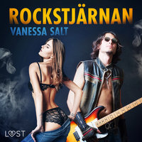 Rockstjärnan - erotisk novell - Vanessa Salt