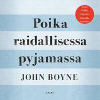 Poika raidallisessa pyjamassa - John Boyne