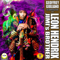 Geoffrey Giuliano in Conversation with Leon Hendrix – Jimi’s Brother - Geoffrey Giuliano