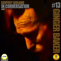 Ginger Baker of Cream: In Conversation 13 - Geoffrey Giuliano