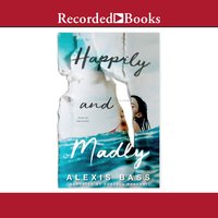 Happily and Madly - Alexis Bass