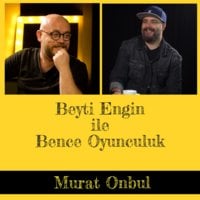 Bence Oyunculuk - Murat Onbul - Beyti Engin
