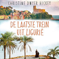 De laatste trein uit Ligurie - Christine Dwyer Hickey