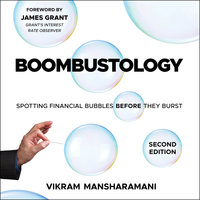 Boombustology: Spotting Financial Bubbles Before They Burst (2nd Edition): Spotting Financial Bubbles Before They Burst 2nd Edition - Vikram Mansharamani