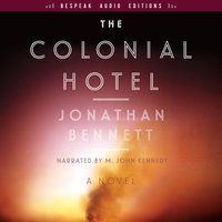 The Colonial Hotel: A Novel - Jonathan Bennett
