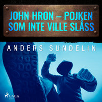 John Hron - Pojken som inte ville slåss - Anders Sundelin